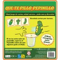 Que te pillo pepinillo.