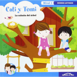 Aprendo a leer Nº3. Cati y Tomi y la cabaña del árbol.