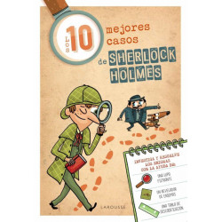 Los 10 mejores casos de Sherlock Holmes. LAROUSSE